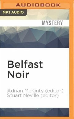 Belfast Noir - McKinty (Editor), Adrian; Neville (Editor), Stuart