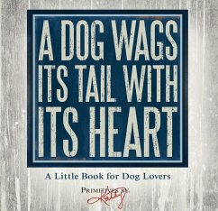 A Dog Wags Its Tail with Its Heart - Primitives By Kathy