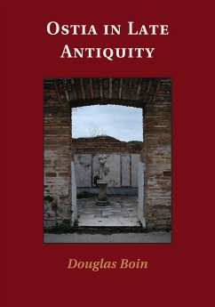 Ostia in Late Antiquity - Boin, Douglas