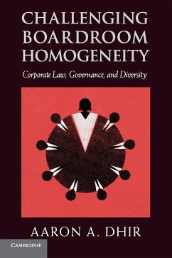 Challenging Boardroom Homogeneity - Dhir, Aaron A. (Osgoode Hall Law School, York University, Toronto)