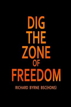 DIG THE ZONE OF FREEDOM - Byrne BSc(Hons), Richard