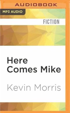 Here Comes Mike - Morris, Kevin