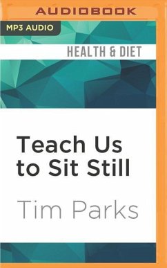 Teach Us to Sit Still - Parks, Tim