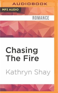 Chasing the Fire - Shay, Kathryn