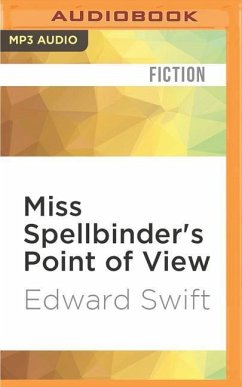 Miss Spellbinder's Point of View: A Biography of the Immagination - Swift, Edward