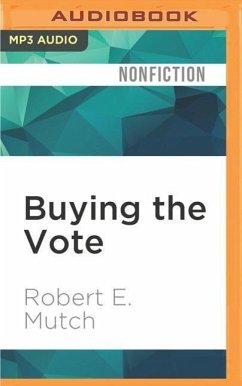 Buying the Vote: A History of Campaign Finance Reform - Mutch, Robert E.