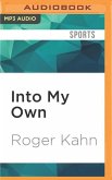 Into My Own: The Remarkable People and Events That Shaped a Life