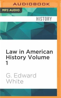 Law in American History Volume 1 - White, G Edward
