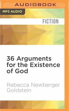 36 Arguments for the Existence of God - Goldstein, Rebecca Newberger