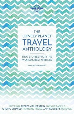 Lonely Planet The Lonely Planet Travel Anthology - Lonely Planet; Boyle, TC; DeRoche, Torre