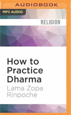 How to Practice Dharma: Teachings on the Eight Worldly Dharmas - Rinpoche, Lama Zopa