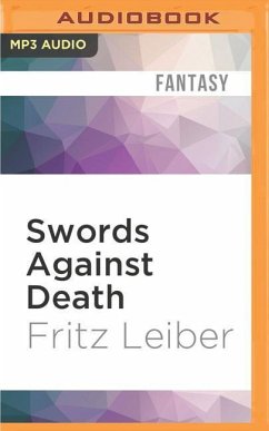 Swords Against Death: The Adventures of Fafhrd and the Gray Mouser - Leiber, Fritz