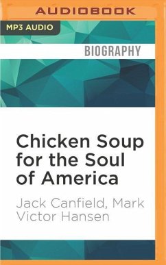 Chicken Soup for the Soul of America: Stories to Heal the Heart of Our Nation - Canfield, Jack; Hansen, Mark Victor