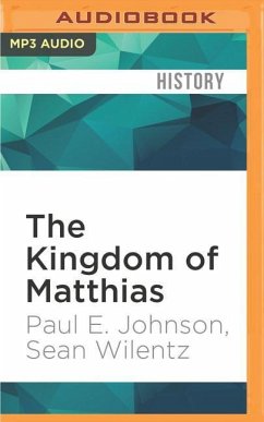 The Kingdom of Matthias - Johnson, Paul E; Wilentz, Sean