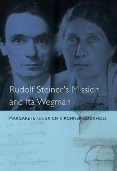 Rudolf Steiner's Mission and Ita Wegman - Kirchner-Bockholt, Margarete