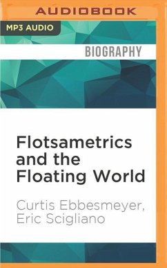 Flotsametrics and the Floating World - Ebbesmeyer, Curtis; Scigliano, Eric