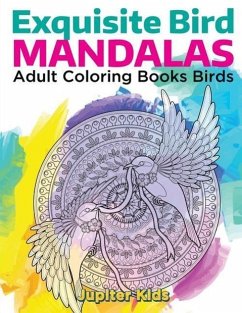Exquisite Bird Mandalas: Adult Coloring Books Birds - Kids, Jupiter