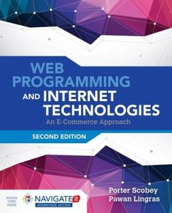 Web Programming and Internet Technologies: An E-Commerce Approach: An E-Commerce Approach - Scobey, Porter; Lingras, Pawan