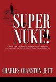 Super Nuke! A Memoir About Life as a Nuclear Submariner and the Contributions of a &quote;Super Nuke&quote; - the USS RAY (SSN653) Toward Winning the Cold War