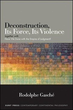 Deconstruction, Its Force, Its Violence - Gasché, Rodolphe