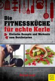 Die Fitnessküche für echte Kerle