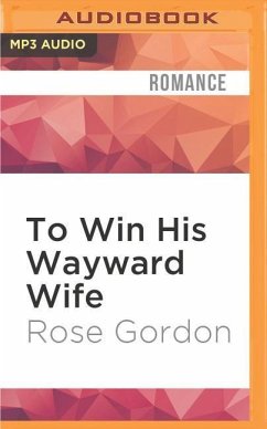 To Win His Wayward Wife - Gordon, Rose