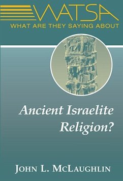 What Are They Saying about Ancient Israelite Religion? - McLaughlin, John L