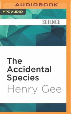 The Accidental Species: Misunderstandings of Human Evolution - Gee, Henry