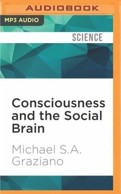 Consciousness and the Social Brain - Graziano, Michael S. a.