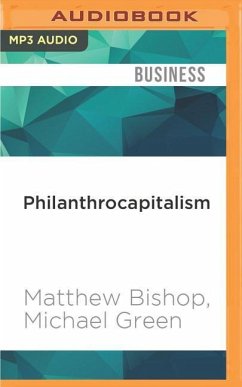Philanthrocapitalism - Bishop, Matthew; Green, Michael