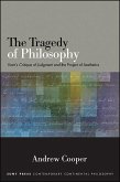 The Tragedy of Philosophy: Kant's Critique of Judgment and the Project of Aesthetics