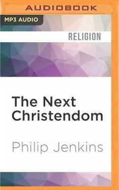 The Next Christendom: The Coming of Global Christianity - Jenkins, Philip