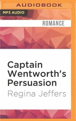 Captain Wentworth's Persuasion: Jane Austen's Classic Retold Through His Eyes - Jeffers, Regina