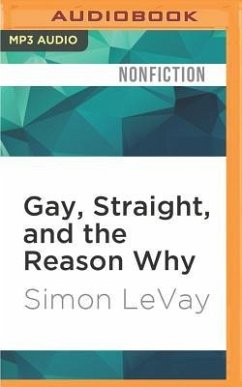 Gay, Straight, and the Reason Why: The Science of Sexual Orientation - Levay, Simon