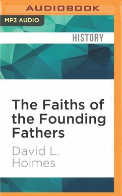 The Faiths of the Founding Fathers - Holmes, David L.