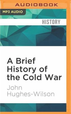 A Brief History of the Cold War: Brief Histories - Hughes-Wilson, John