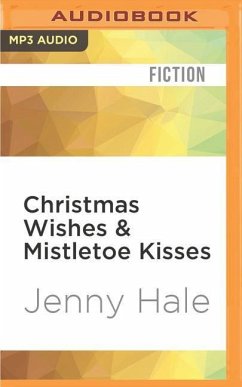 Christmas Wishes & Mistletoe Kisses: A Feel Good Christmas Romance Novel - Hale, Jenny
