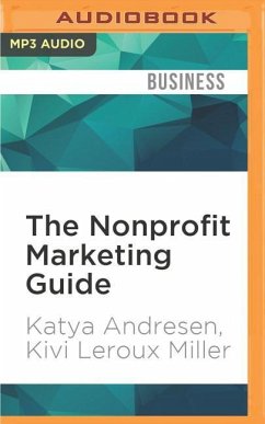 The Nonprofit Marketing Guide - Andresen, Katya; Leroux Miller, Kivi
