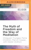 The Myth of Freedom and the Way of Meditation
