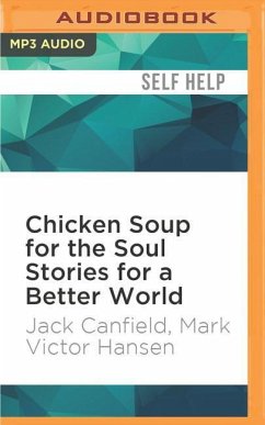 Chicken Soup for the Soul Stories for a Better World - Canfield, Jack; Hansen, Mark Victor