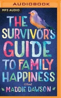 The Survivor's Guide to Family Happiness - Dawson, Maddie