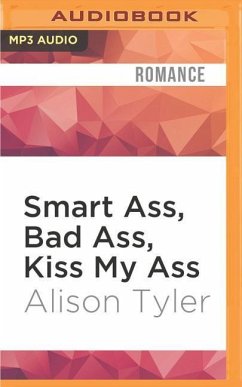 Smart Ass, Bad Ass, Kiss My Ass - Tyler, Alison