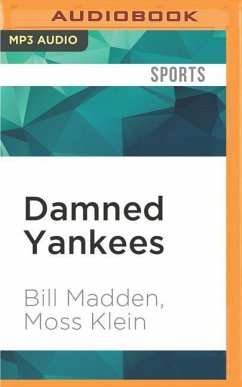 Damned Yankees: Chaos, Confusion, and Crazyness in the Steinbrenner Era - Madden, Bill; Klein, Moss