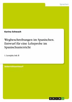 Wegbeschreibungen im Spanischen. Entwurf für eine Lehrprobe im Spanischunterricht