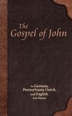 The Gospel of John: In German, Pennsylvania Dutch, and English. With Notes.