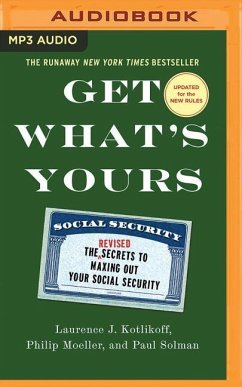Get What's Yours - Revised & Updated: The Secrets to Maxing Out Your Social Security - Kotlikoff, Laurence J.; Moeller, Philip; Solman, Paul