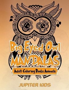 Big Eyed Owl Mandalas: Adult Coloring Books Animals - Kids, Jupiter
