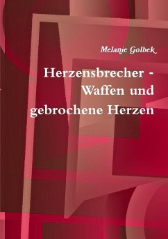 Herzensbrecher - Waffen und gebrochene Herzen - Golbek, Melanie