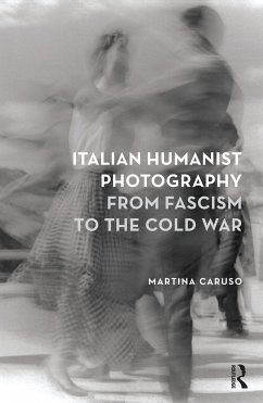 Italian Humanist Photography from Fascism to the Cold War - Caruso, Martina (University of the Arts, London, UK)