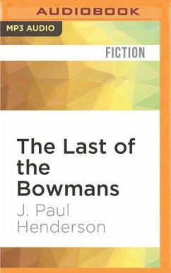 The Last of the Bowmans - Henderson, J. Paul
